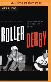 Roller Derby: The History of an American Sport