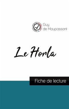 Le Horla de Maupassant (fiche de lecture et analyse complète de l'oeuvre) - de Maupassant, Guy