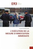 L¿EXÉCUTION DE LA MESURE D¿ARRESTATION IMMÉDIATE