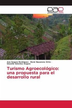 Turismo Agroecológico: una propuesta para el desarrollo rural - Segura Rodríguez, Ana;Nazareno Ortiz, René;Sánchez Segura, Gisselle