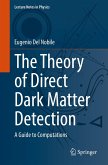 The Theory of Direct Dark Matter Detection (eBook, PDF)