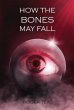 How the Bones May Fall - Bild 1
