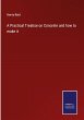 A Practical Treatise on Concrete and... - Bild 1
