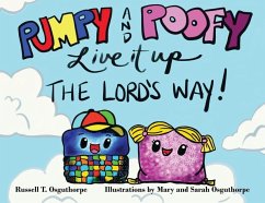 Pumpy and Poofy Live It Up the Lord's Way! - Osguthorpe, Russell T.