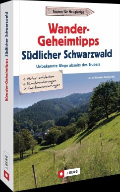 Wander-Geheimtipps Südlicher Schwarzwald - Freudenthal, Lars