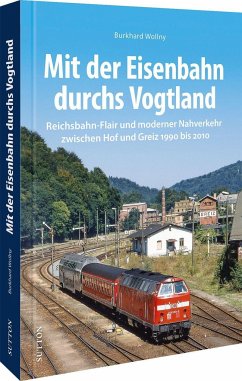 Mit der Eisenbahn durchs Vogtland - Wollny, Burkhard