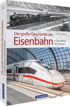 Die große Geschichte der Eisenbahn in Deutschland - Knipping, Andreas