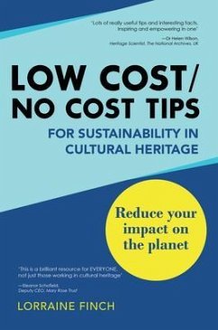 Low Cost/No Cost Tips for Sustainability in Cultural Heritage (eBook, ePUB) - Finch, Lorraine