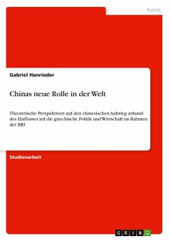 Chinas neue Rolle in der Welt - Hanrieder, Gabriel