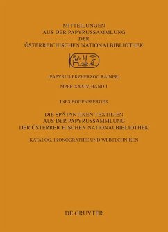 Die Spätantiken Textilien aus der Papyrussammlung der Österreichischen Nationalbibliothek - Bogensperger, Ines