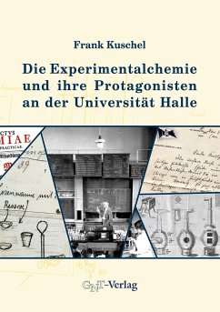 Die Experimentalchemie und ihre Protagonisten an der Universität Halle - Kuschel, Frank