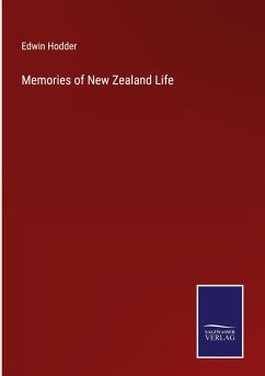 Memories of New Zealand Life - Hodder, Edwin