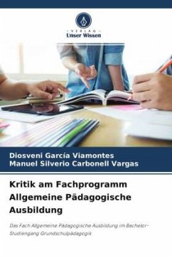 Kritik am Fachprogramm Allgemeine Pädagogische Ausbildung - García Viamontes, Diosveni;Carbonell Vargas, Manuel Silverio