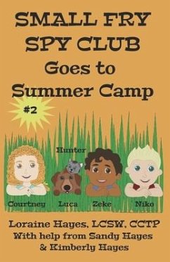 Small Fry Spy Club Goes to Summer Camp - Hayes, Loraine