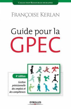 Guide pour la GPEC: Gestion prévisionnelle des emplois et des compétences. - Kerlan, Françoise