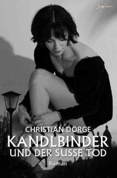 KANDLBINDER UND DER SÜSSE TOD - Dörge, Christian