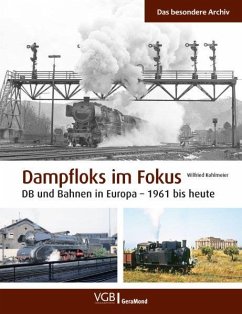 Dampfloks im Fokus - Kohlmeier, Wilfried