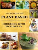 Plant Based Cookbook with Pictures Vol 2 (eBook, ePUB)