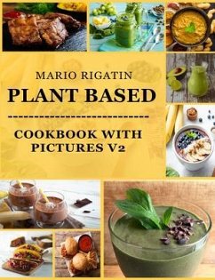 Plant Based Cookbook with Pictures Vol 2 (eBook, ePUB) - Rigatin, Mario