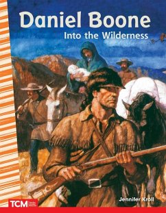 Daniel Boone: Into the Wilderness, 2nd Edition - Kroll, Jennifer
