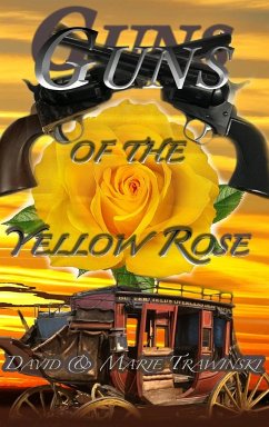 Guns of the Yellow Rose - Trawinski, David