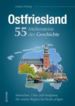 Ostfriesland. 55 Meilensteine der Geschichte - Rickling, Matthias