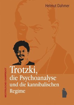 Trotzki, die Psychoanalyse und die kannibalischen Regime - Dahmer, Helmut