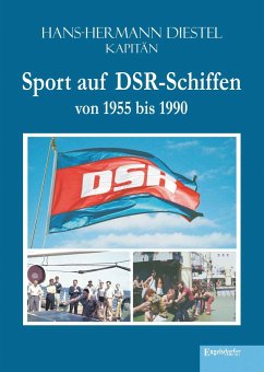 Sport auf DSR-Schiffen von 1955 bis 1990 - Diestel, Hans-Hermann