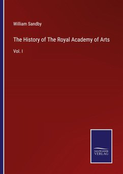 The History of The Royal Academy of Arts - Sandby, William