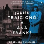 The Betrayal of Anne Frank ¿Quién Traicionó a Ana Frank? (Sp.Ed.): La Investigación Que Revela El Secreto Jamas Contado