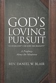 God's Loving Pursuit &quote;As Humanity Escapes His Reality&quote;