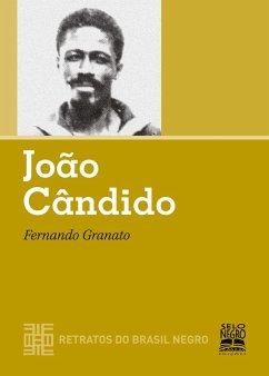 JOÃO CÂNDIDO - RETRATOS DO BRASIL NEGRO - Granato, Fernando de Lima