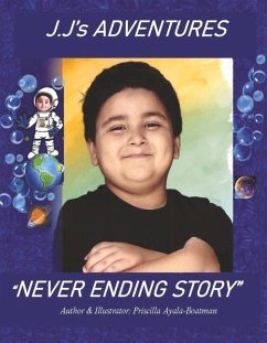J.j's Adventures: Never Ending Story - Ayala-Boatman, Priscilla