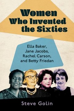 Women Who Invented the Sixties - Golin, Steve