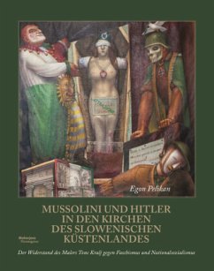 Mussolini und Hitler in den Kirchen des slowenischen Küstenlandes - Pelikan, Egon