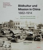 Bildkultur und Mission in China 1882-1914