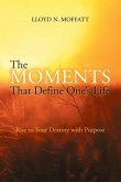 The Moments That Define One's Life (eBook, ePUB) The Moments That Define One's Life (eBook, ePUB)
