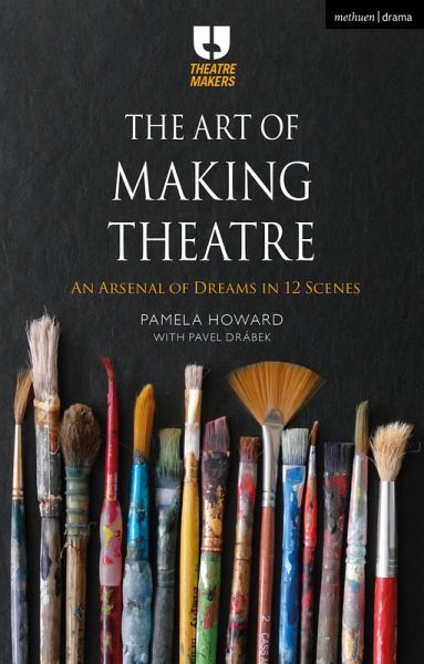 The Art of Making Theatre (eBook, ePUB) The Art of Making Theatre (eBook, ePUB)