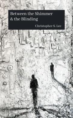 Between the Shimmer & the Blinding (eBook, ePUB) - Lee, Christopher