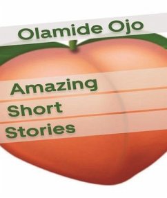 Amazing Short Stories (eBook, ePUB) - Ojo, Olamide