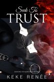 Seek To Trust (Seeking In Romance, #5) (eBook, ePUB) Seek To Trust (Seeking In Romance, #5) (eBook, ePUB)