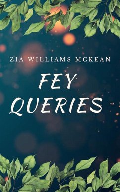 Fey Queries (eBook, ePUB) - McKean, Zia Williams