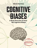 COGNITIVE BIASES - A Brief Overview of Over 160 Cognitive Biases (eBook, ePUB)
