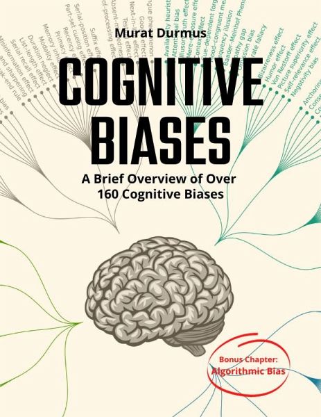 COGNITIVE BIASES - A Brief Overview of Over 160 Cognitive Biases (eBook, ePUB) COGNITIVE BIASES - A Brief Overview of Over 160 Cognitive Biases (eBook, ePUB)