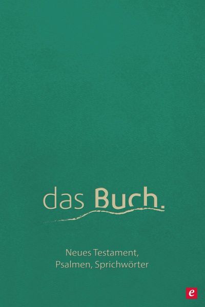 das Buch. Neues Testament, die Psalmen und die Sprichwörter (eBook, ePUB)
