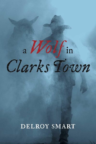 A Wolf In Clarks Town (eBook, ePUB) A Wolf In Clarks Town (eBook, ePUB)