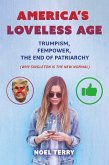 America's Loveless Age: Trumpism, FemPower, the End of Patriarchy (eBook, ePUB)