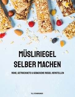 Müsliriegel selber machen (eBook, ePUB)