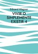 Vivir o simplemente existir 4 (eBook,... - Bild 1