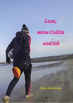 Luca, seine Colitis und ich (eBook, ePUB) - Gotta, Carola